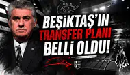 Beşiktaş’ın transfer planı belli oldu