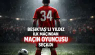 Beşiktaş'lı yıldız ilk maçından maçın oyuncusu seçildi