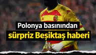 Polonya basınından sürpriz Beşiktaş haberi