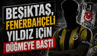 Beşiktaş, Fenerbahçeli yıldız için düğmeye bastı
