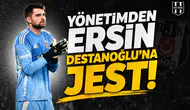 Yönetimden Ersin Destanoğlu'na jest!