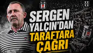 Sergen Yalçın'dan taraftara çağrı