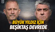 Büyük yıldız için Beşiktaş devrede