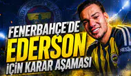 Fenerbahçe'de Ederson için karar aşaması