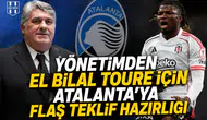 Yönetimden El Bilal Toure için Atalanta'ya flaş teklif hazırlığı