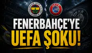 Fenerbahçe'ye UEFA Şoku!