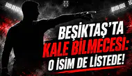 Beşiktaş'ta kale bilmecesi: O isim de listede!