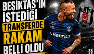 Beşiktaş’ın istediği transferde rakam belli oldu