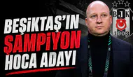 Beşiktaş'ın şampiyon hoca adayı