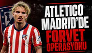 Atletico Madrid'de forvet operasyonu