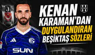 Kenan Karaman’dan duygulandıran Beşiktaş sözleri