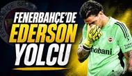 Fenerbahçe'de Ederson yolcu