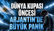 Dünya Kupası öncesi Arjantin’de büyük panik