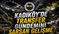 Kadıköy’de transfer gündemini sarsan gelişme