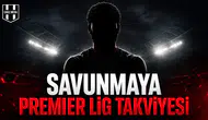 Savunmaya Premier Lig Takviyesi