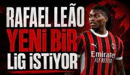 Rafael Leão yeni bir lig istiyor