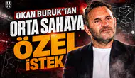 Okan Buruk’tan orta sahaya özel istek