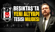 Beşiktaş'ta yeni altyapı tesisi müjdesi