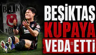 Beşiktaş kupaya veda etti