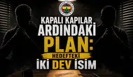 Kapalı Kapılar Ardındaki Plan: Hedefteki İki Dev İsim