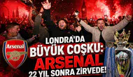 Londra'da Büyük Coşku: Arsenal 22 Yıl Sonra Zirvede!