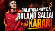 Galatasaray'da Roland Sallai kararı