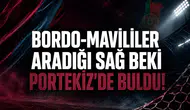 Bordo-mavililer aradığı sağ beki Portekiz'de buldu!
