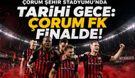 Çorum Şehir Stadyumu'nda tarihi gece: Çorum FK finalde!