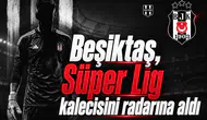 Beşiktaş, Süper Lig kalecisini radarına aldı