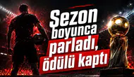 Sezon boyunca parladı, ödülü kaptı