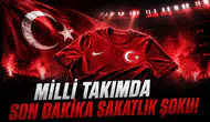 Milli Takım'da son dakika sakatlık şoku!