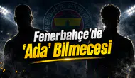 Fenerbahçe'de 'Ada' Bilmecesi