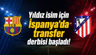 Yıldız isim için İspanya'da transfer derbisi başladı!