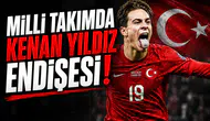 Milli Takımda Kenan Yıldız endişesi