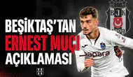 Beşiktaş’tan Ernest Muçi açıklaması