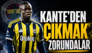 Kante'den çıkmak zorundalar