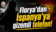 Florya'dan İspanya'ya gizemli telefon!