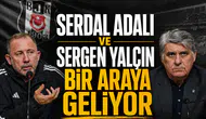 Serdal Adalı ve Sergen Yalçın bir araya geliyor