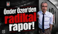 Önder Özen’den radikal rapor!