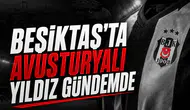 Beşiktaş'ta Avusturyalı yıldız gündemde