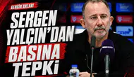 Sergen Yalçın'dan basına tepki