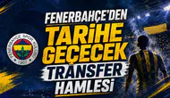 Fenerbahçe’den tarihe geçecek transfer hamlesi