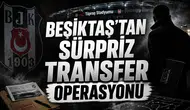 Beşiktaş'tan sürpriz transfer operasyonu