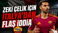 Zeki Çelik için İtalya'dan flaş iddia