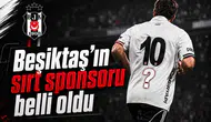 Beşiktaş'ın sırt sponsoru belli oldu