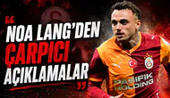 Noa Lang'den çarpıcı açıklamalar