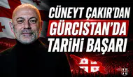 Cüneyt Çakır'dan Gürcistan'da tarihi başarı