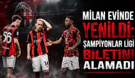 Milan evinde yenildi: Şampiyonlar Ligi biletini alamadı