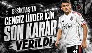 Beşiktaş'ta Cengiz Ünder için son karar verildi