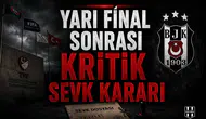 Yarı Final Sonrası Kritik Sevk Kararı